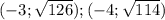 (-3; \sqrt{126} );(-4;\sqrt{114})