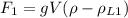 F_1 = g V (\rho - \rho_{L1})