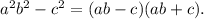 a^2b^2-c^2=(ab-c)(ab+c).