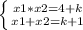 \left \{ {{x1*x2 = 4 + k} \atop {x1 + x2 = k + 1}} \right.