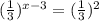 ( \frac{1}{3} ) ^{x-3}=( \frac{1}{3} ) ^{2}