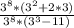 \frac{ 3^{8}*( 3^{2}+2*3) }{ 3^{8}*( 3^{3} -11) }