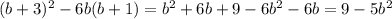 (b+3)^2-6b(b+1)=b^2+6b+9-6b^2-6b=9-5b^2