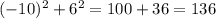 (-10)^2+6^2=100+36=136