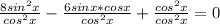 \frac{8 sin^{2}x }{cos ^{2}x } - \frac{6sinx*cosx}{ cos^{2} x} + \frac{cos ^{2}x }{ cos^{2}x }=0