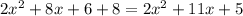 2x^2+8x+6+8=2x^2+11x+5