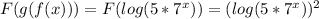 F(g(f(x)))=F(log(5*7^x))=(log(5*7^x))^2