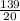 \frac{139}{20}