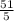 \frac{51}{5}