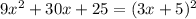 9x^2+30x+25=(3x+5)^2