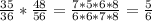 \frac{35}{36}* \frac{48}{56}= \frac{7*5*6*8}{6*6*7*8}= \frac{5}{6}