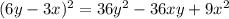 (6y-3x)^2=36y^2-36xy+9x^2