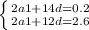 \left \{ {{2a1+14d=0.2} \atop {2a1+12d=2.6}} \right.