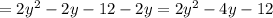 =2y^2-2y-12-2y=2y^2-4y-12