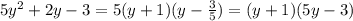 5y^2+2y-3=5(y+1)(y-\frac{3}{5})=(y+1)(5y-3)