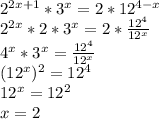 2^{2x+1}*3^x=2*12^{4-x}\\2^{2x}*2*3^x=2*\frac{12^4}{12^x}\\4^x*3^x=\frac{12^4}{12^x}\\(12^x)^2=12^4\\12^x=12^2\\x=2