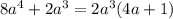 8a^4+2a^3=2a^3(4a+1)