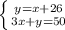 \left \{ {{y=x+26} \atop {3x+y=50}} \right.