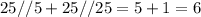 25//5+25//25 = 5+1 = 6