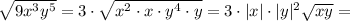 \sqrt{9x^3y^5}= 3\cdot \sqrt{x^2\cdot x\cdot y^4\cdot y} =3\cdot |x|\cdot |y|^2\sqrt{xy} =