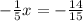 -\frac{1}{5}x = -\frac{14}{15}