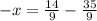 -x = \frac{14}{9} - \frac{35}{9}