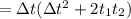 = \Delta t(\Delta t^2 +2t_1t_2 )