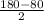 \frac{180-80}{2}