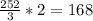 \frac{252}{3} *2=168