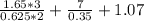 \frac{1.65*3}{0.625*2} + \frac{7}{0.35} +1.07