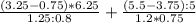 \frac{(3.25-0.75)*6.25}{1.25 : 0.8} + \frac{(5.5 - 3.75) : 5}{1.2*0.75}