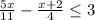 \frac{5x}{11}- \frac{x+2}{4} \leq 3&#10;