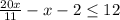 \frac{20x}{11}-x-2 \leq 12