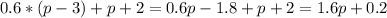 0.6*(p-3)+p+2=0.6p-1.8+p+2=1.6p+0.2