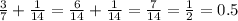 \frac{3}{7} + \frac{1}{14} = \frac{6}{14} + \frac{1}{14} = \frac{7}{14} = \frac{1}{2} = 0.5