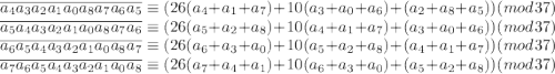 \overline{a_4a_3a_2a_1a_0a_8a_7a_6a_5}\equiv (26(a_4+a_1+a_7)+10(a_3+a_0+a_6)+(a_2+a_8+a_5))\:(mod\:37)\\\overline{a_5a_4a_3a_2a_1a_0a_8a_7a_6}\equiv (26(a_5+a_2+a_8)+10(a_4+a_1+a_7)+(a_3+a_0+a_6))\:(mod\:37)\\\overline{a_6a_5a_4a_3a_2a_1a_0a_8a_7}\equiv (26(a_6+a_3+a_0)+10(a_5+a_2+a_8)+(a_4+a_1+a_7))\:(mod\:37)\\\overline{a_7a_6a_5a_4a_3a_2a_1a_0a_8}\equiv (26(a_7+a_4+a_1)+10(a_6+a_3+a_0)+(a_5+a_2+a_8))\:(mod\:37)\\