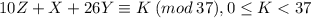 10Z+X+26Y\equiv K\:(mod\:37), 0\leq K