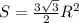 S=\frac {3{\sqrt 3}}{2}}R^{2}