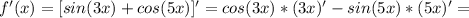 f'(x)=[sin(3x)+cos(5x)]'=cos(3x)*(3x)'-sin(5x)*(5x)'=