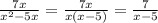 \frac{7x}{x^2-5x}=\frac{7x}{x(x-5)}=\frac{7}{x-5}