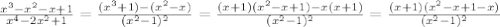 \frac{x^3-x^2-x+1}{x^4-2x^2+1}= \frac{(x^3+1)-(x^2-x)}{(x^2-1)^2}= \frac{(x+1)(x^2-x+1)-x(x+1)}{(x^2-1)^2}= \frac{(x+1)(x^2-x+1-x)}{(x^2-1)^2}