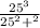 \frac{25^3}{25^2+^2}