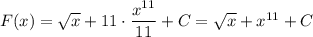 F(x)=\sqrt{x}+11\cdot \dfrac{x^{11}}{11}+C=\sqrt{x}+x^{11}+C