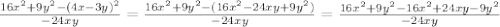 \frac{16x^2+9y^2-(4x-3y)^2}{-24xy} = \frac{16x^2+9y^2-(16x^2-24xy+9y^2)}{-24xy} = \frac{16x^2+9y^2-16x^2+24xy-9y^2}{-24xy}