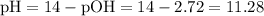 \mathrm{pH=14-pOH=14-2.72=11.28}