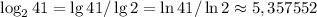 \log_2 41 = \lg 41 / \lg 2 = \ln 41 / \ln 2 \approx 5,357552