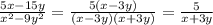 \frac{5x-15y}{ x^{2} -9 y^{2} } = \frac{5(x-3y)}{(x-3y)(x+3y)} = \frac{5}{x+3y}