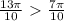 \frac{13\pi}{10} \ \textgreater \ \frac{7\pi}{10}