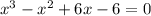 x^3-x^2+6x-6=0