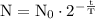 \mathrm{N=N_{0}\cdot 2^{-\frac{t}{T}}}